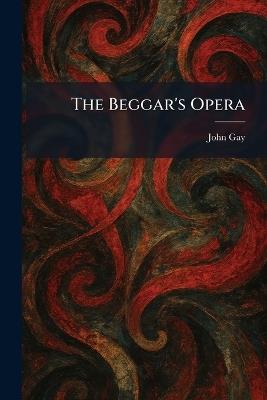 The Beggar's Opera - John Gay - cover