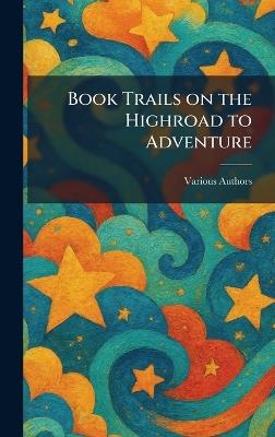 Book Trails on the Highroad to Adventure - cover