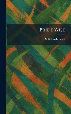 Bride Wise - S G Goldschmidt - cover