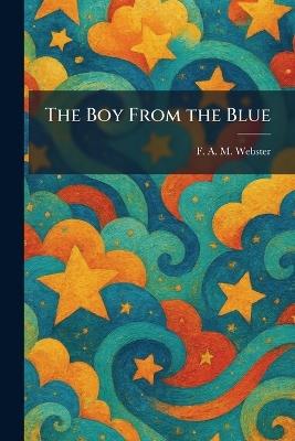 The Boy From the Blue - F A M Webster - cover