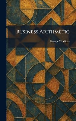 Business Arithmetic - George W Miner - cover