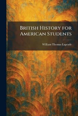 British History for American Students - William Thomas Laprade - cover