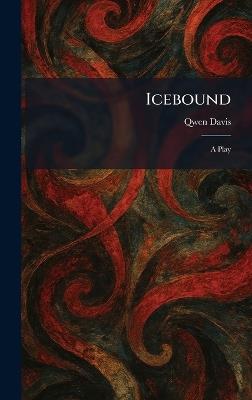 Icebound: A Play - Qwen Davis - cover