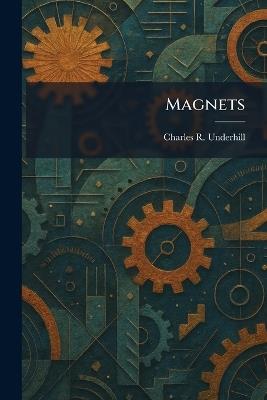 Magnets - Charles R Underhill - cover