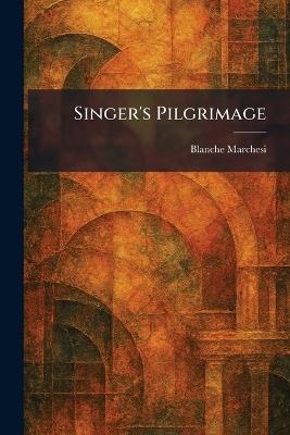 Singer's Pilgrimage - Blanche Marchesi - cover