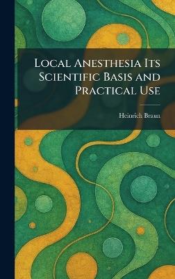 Local Anesthesia Its Scientific Basis and Practical Use - cover