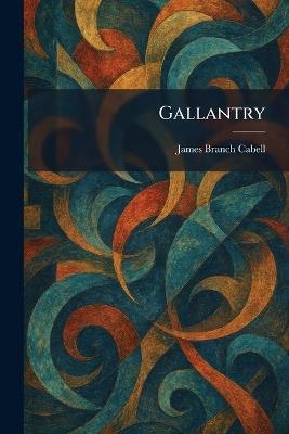 Gallantry - James Branch Cabell - cover