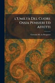 l'UmiltÃ Del Cuore Ossia Pensieri Ed Affetti