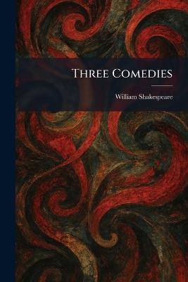 Three Comedies - William Shakespeare - cover
