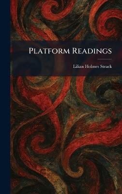 Platform Readings - Lilian Holmes Strack - cover