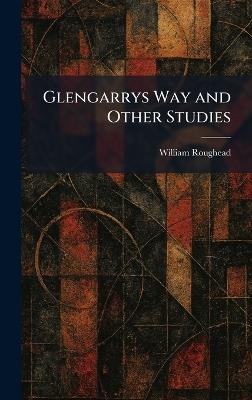 Glengarrys Way and Other Studies - William Roughead - cover