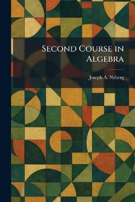 Second Course in Algebra - Joseph A Nyberg - cover