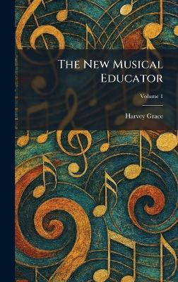 The New Musical Educator - Harvey Grace - cover