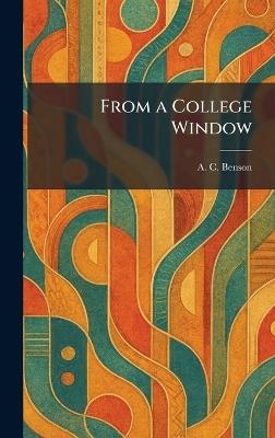 From a College Window - A C Benson - cover
