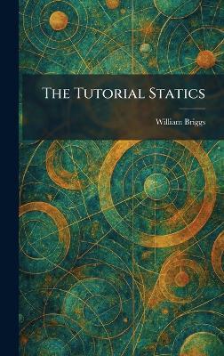 The Tutorial Statics - William Briggs - cover