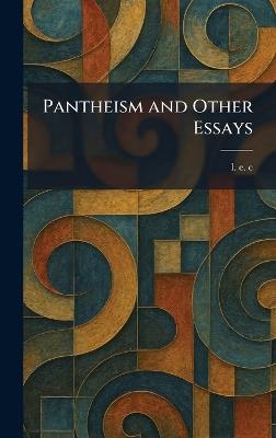 Pantheism and Other Essays - L E C - cover
