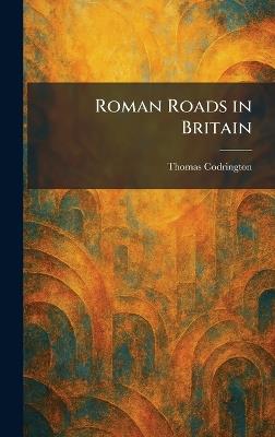 Roman Roads in Britain - Thomas Codrington - cover