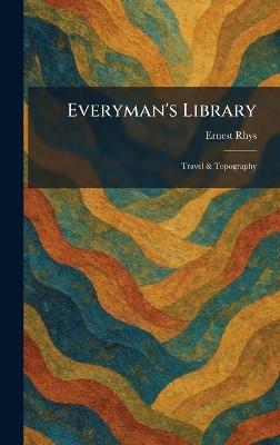 Everyman's Library: Travel & Topography - Rhys - cover