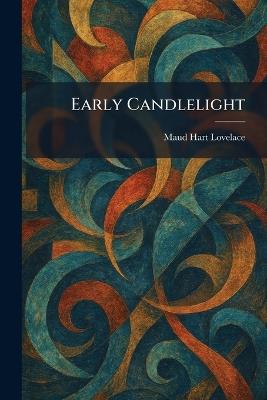 Early Candlelight - Maud Hart Lovelace - cover