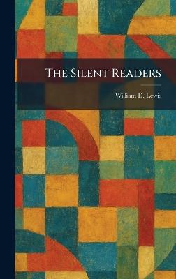 The Silent Readers - William D Lewis - cover