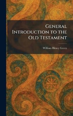 General Introduction to the Old Testament - William Henry Green - cover