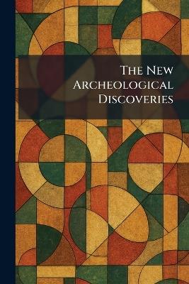 The New Archeological Discoveries - cover