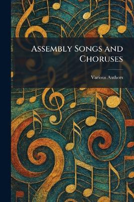 Assembly Songs and Choruses - cover