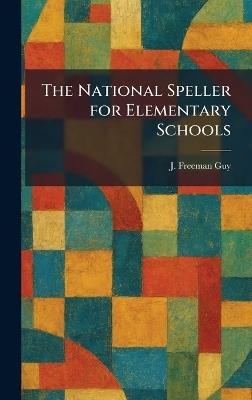 The National Speller for Elementary Schools - J Freeman Guy - cover