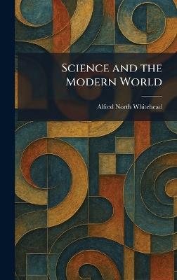 Science and the Modern World - Alfred North Whitehead - cover