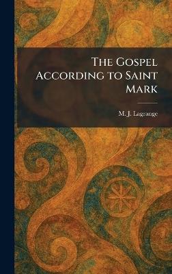 The Gospel According to Saint Mark - M J Lagrange - cover