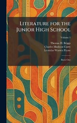 Literature for the Junior High School: Book One - Thomas H Briggs,Charles Madison Curry,Leonidas Warren Payne - cover
