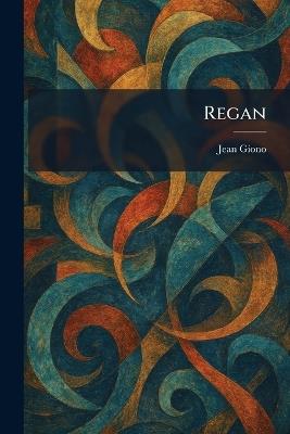 Regan - Jean Giono - cover