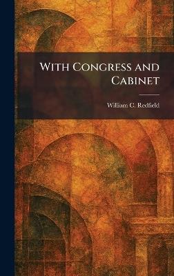 With Congress and Cabinet - William C Redfield - cover