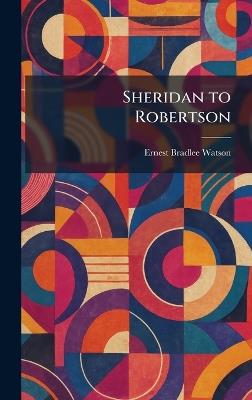 Sheridan to Robertson - Ernest Bradlee Watson - cover