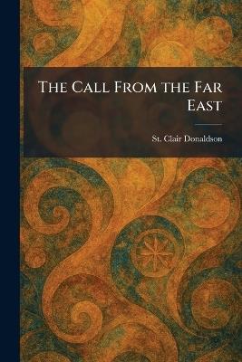 The Call From the Far East - St Clair Donaldson - cover