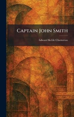 Captain John Smith - Edward Keble Chatterton - cover