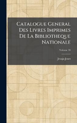 Catalogue General Des Livres Imprimes De La Bibliotheque Nationale - cover