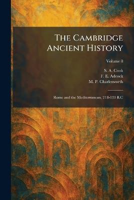 The Cambridge Ancient History: Rome and the Mediterranean, 218-133 B.C - S A Cook,F E Adcock,M P Charlesworth - cover