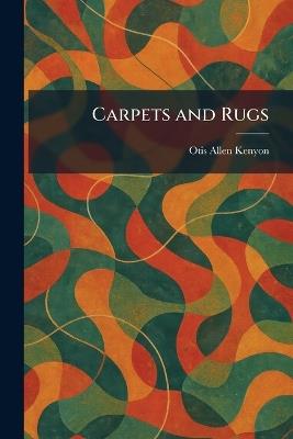 Carpets and Rugs - Otis Allen Kenyon - cover