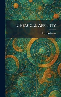 Chemical Affinity - L J Hudleston - cover