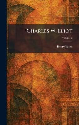 Charles W. Eliot - Henry James - cover