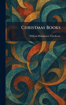 Christmas Books - William Makepeace Thackeray - cover
