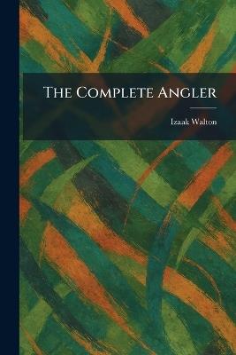 The Complete Angler - Izaak Walton - cover
