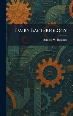 Dairy Bacteriology - Bernard W Hammer - cover