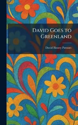 David Goes to Greenland - David Binney Putnam - cover