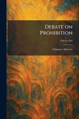 Debate on Prohibition - Clarence Darrow - cover