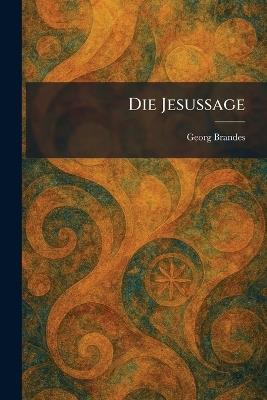 Die Jesussage - Georg Brandes - cover
