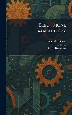 Electrical Machinery - Francis H Doane,A M B,Edgar Knowlton - cover
