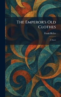 The Emperor's Old Clothes - Frank Heller - cover