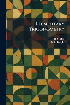 Elementary Trigonometry - H S Hall,S R Knight - cover